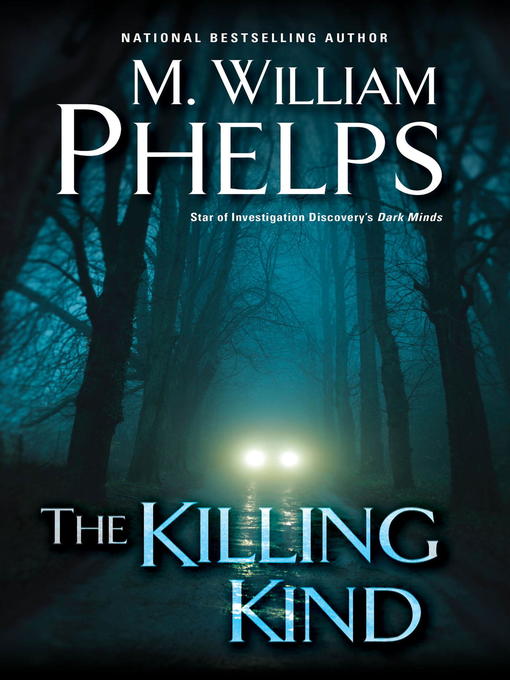 Title details for The Killing Kind by M. William Phelps - Wait list